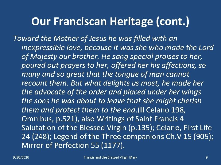 Our Franciscan Heritage (cont. ) Toward the Mother of Jesus he was filled with