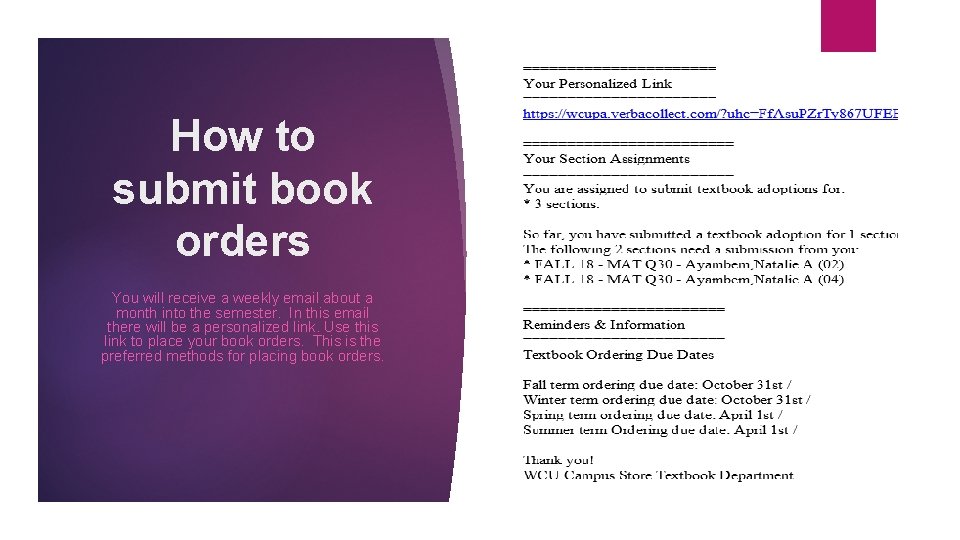 How to submit book orders You will receive a weekly email about a month