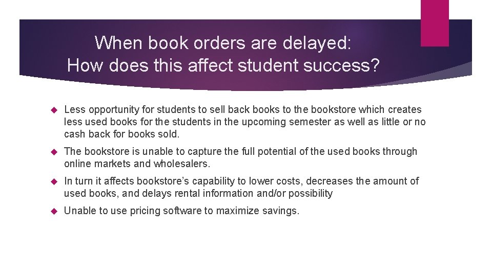 When book orders are delayed: How does this affect student success? Less opportunity for