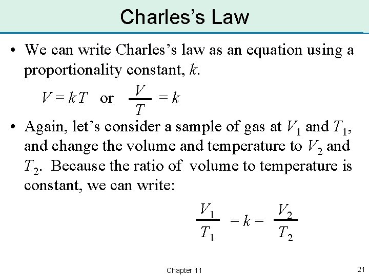 Charles’s Law • We can write Charles’s law as an equation using a proportionality