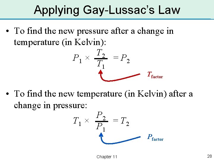 Applying Gay-Lussac’s Law • To find the new pressure after a change in temperature