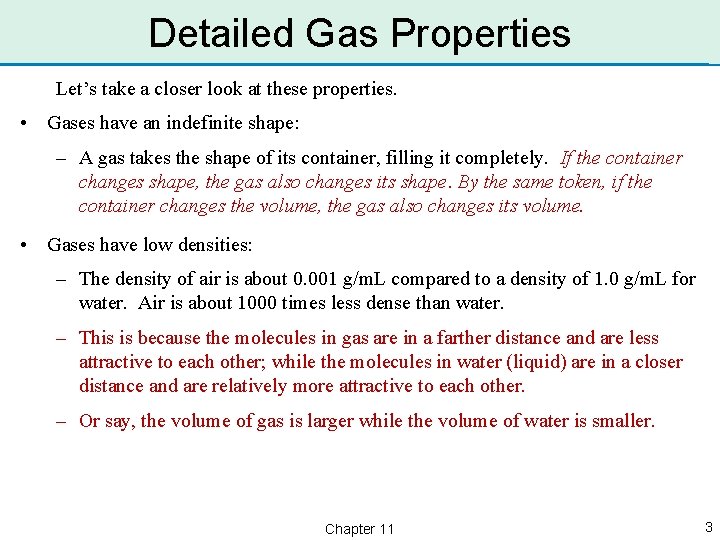 Detailed Gas Properties Let’s take a closer look at these properties. • Gases have