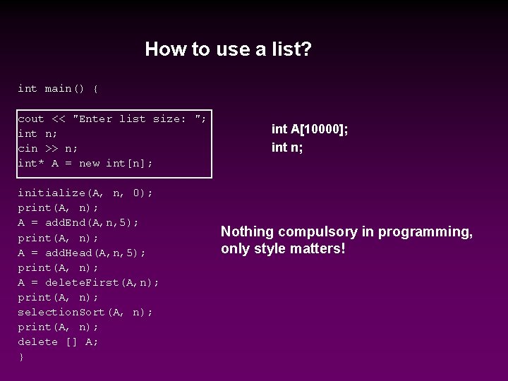 How to use a list? int main() { cout << "Enter list size: ";