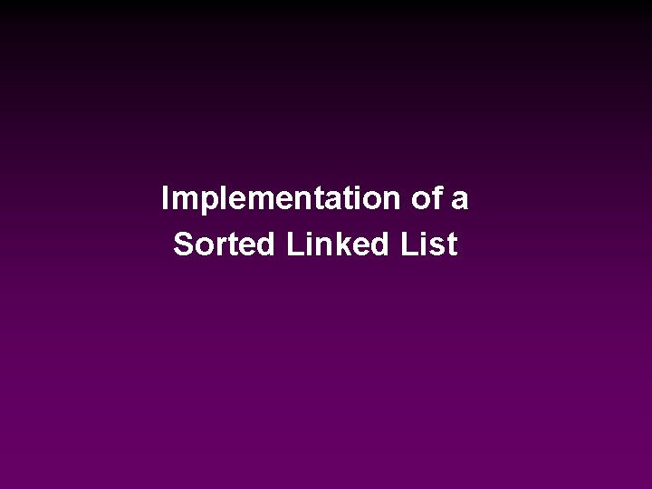 Implementation of a Sorted Linked List 