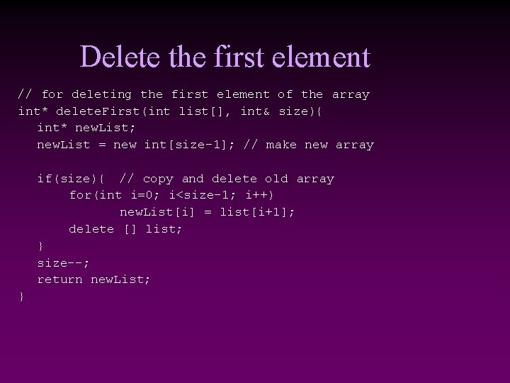 Delete the first element // for deleting the first element of the array int*