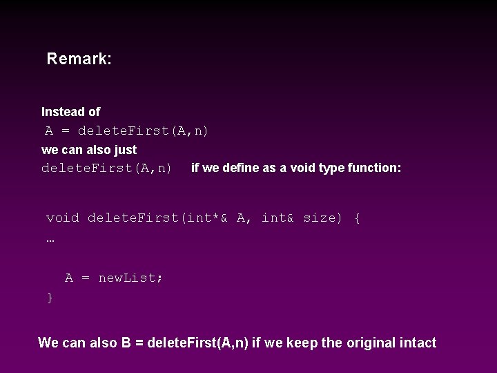 Remark: Instead of A = delete. First(A, n) we can also just delete. First(A,