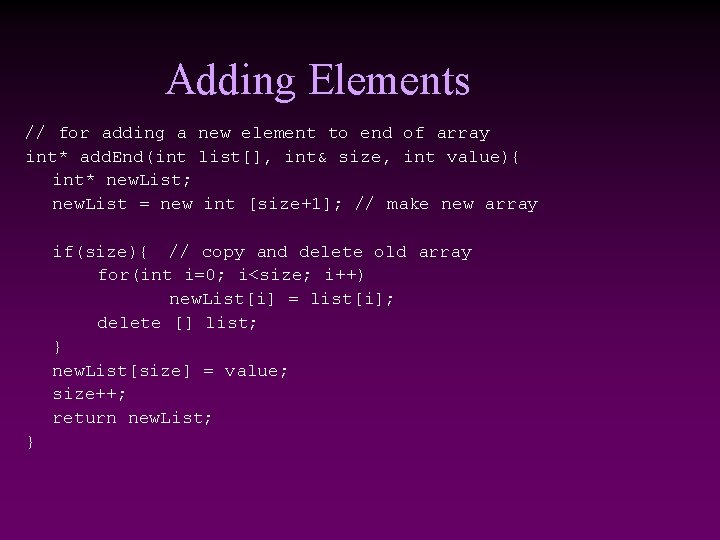 Adding Elements // for adding a new element to end of array int* add.