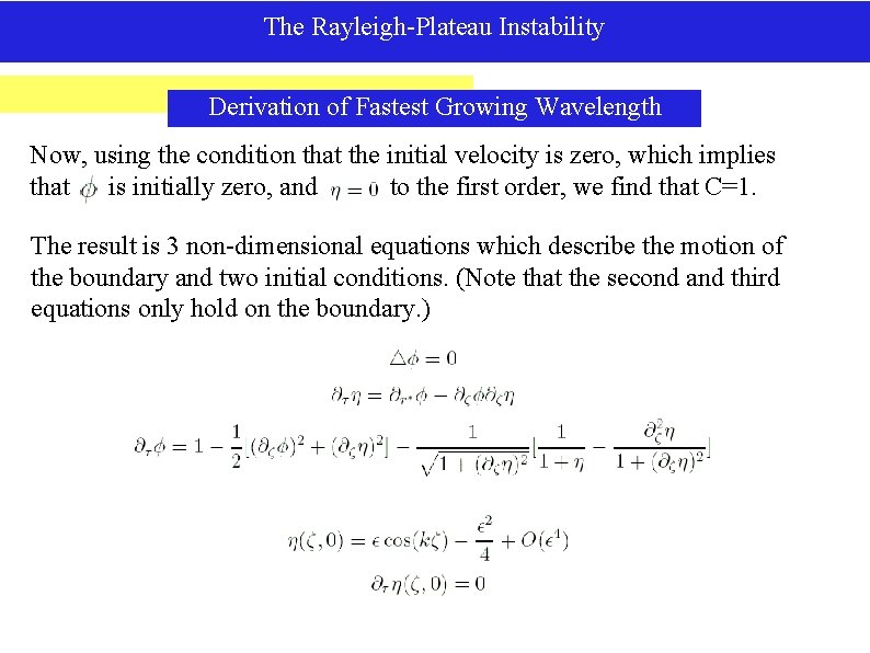 The Rayleigh-Plateau Instability Derivation of Fastest Growing Wavelength Now, using the condition that the