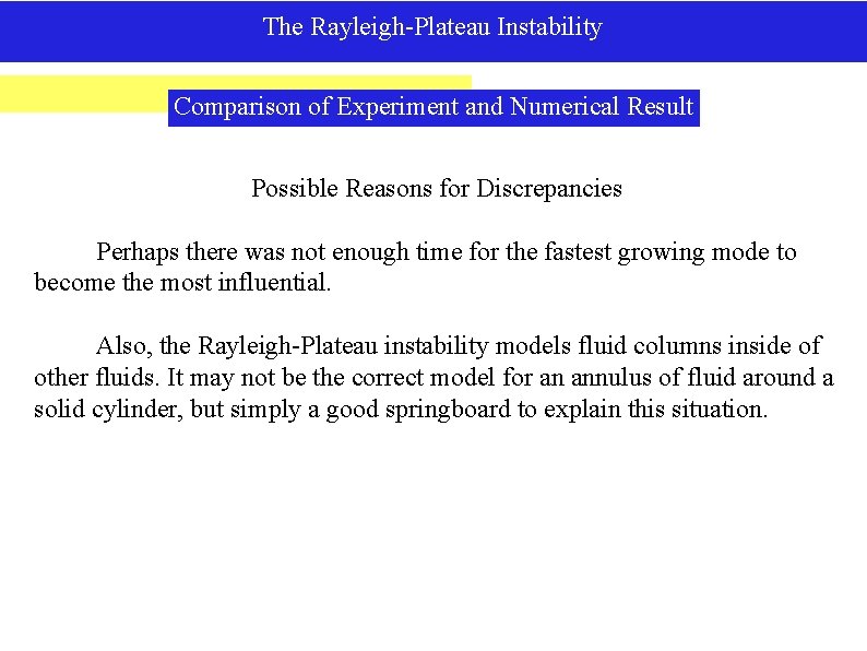 The Rayleigh-Plateau Instability Comparison of Experiment and Numerical Result Possible Reasons for Discrepancies Perhaps