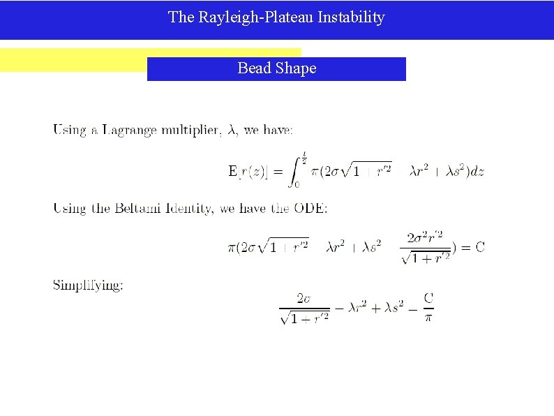 The Rayleigh-Plateau Instability Bead Shape 