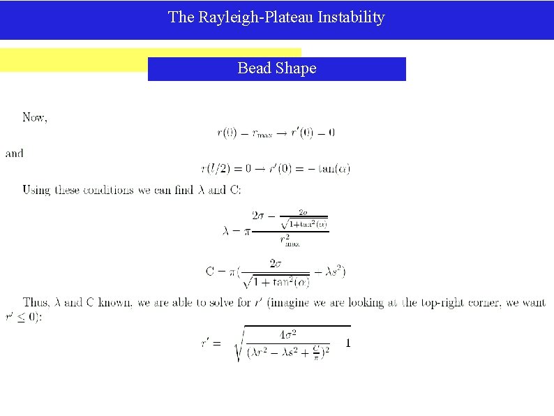 The Rayleigh-Plateau Instability Bead Shape 