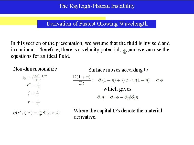 The Rayleigh-Plateau Instability Derivation of Fastest Growing Wavelength In this section of the presentation,