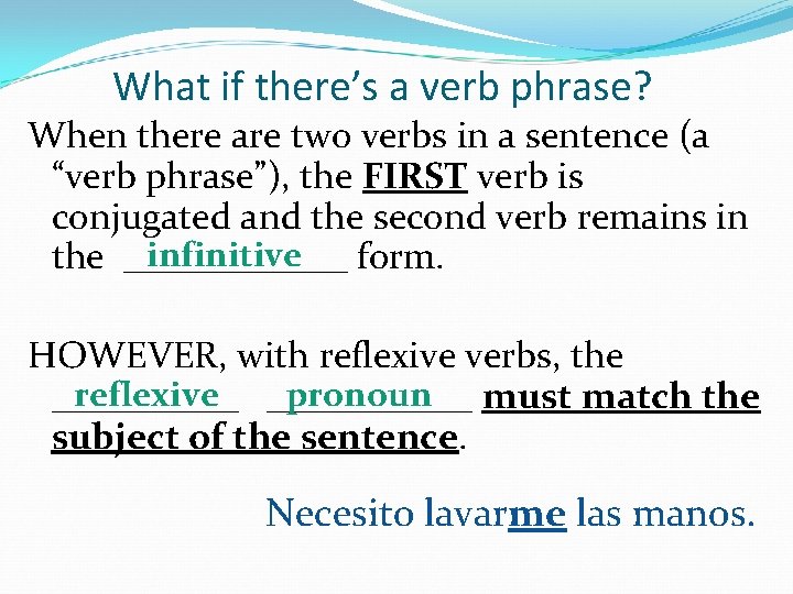 What if there’s a verb phrase? When there are two verbs in a sentence