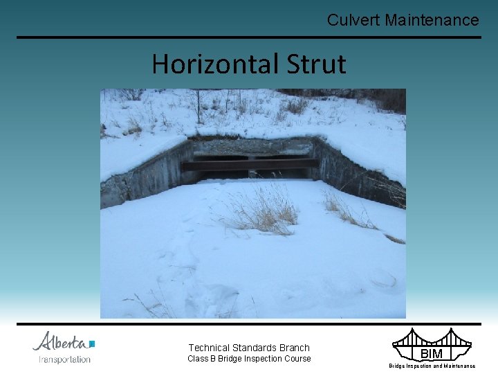 Culvert Maintenance Horizontal Strut Technical Standards Branch Class B Bridge Inspection Course BIM Bridge