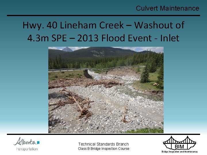 Culvert Maintenance Hwy. 40 Lineham Creek – Washout of 4. 3 m SPE –