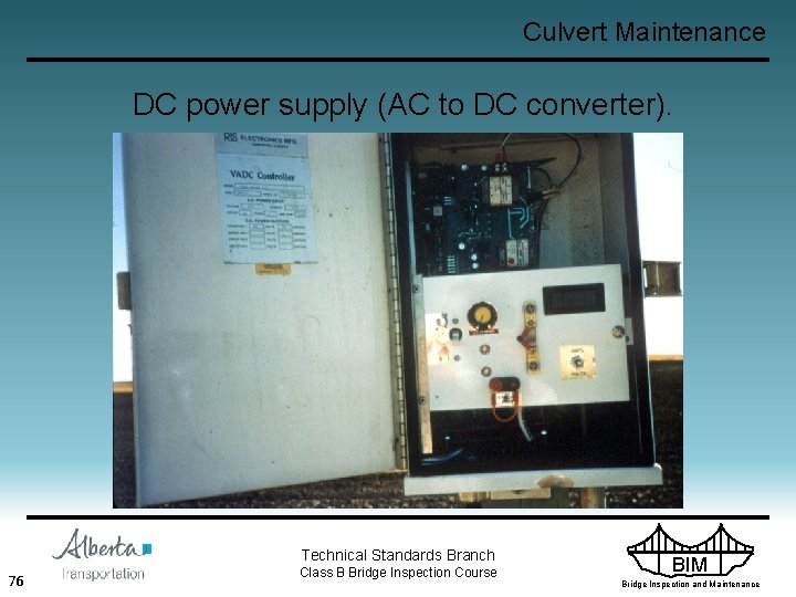 Culvert Maintenance DC power supply (AC to DC converter). Technical Standards Branch 76 Class