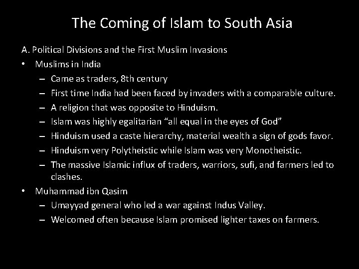 The Coming of Islam to South Asia A. Political Divisions and the First Muslim