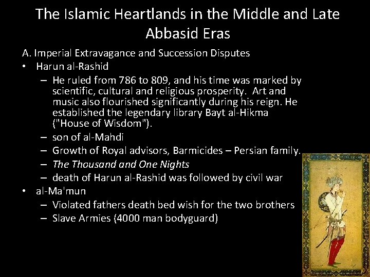 The Islamic Heartlands in the Middle and Late Abbasid Eras A. Imperial Extravagance and