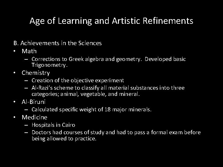 Age of Learning and Artistic Refinements B. Achievements in the Sciences • Math –