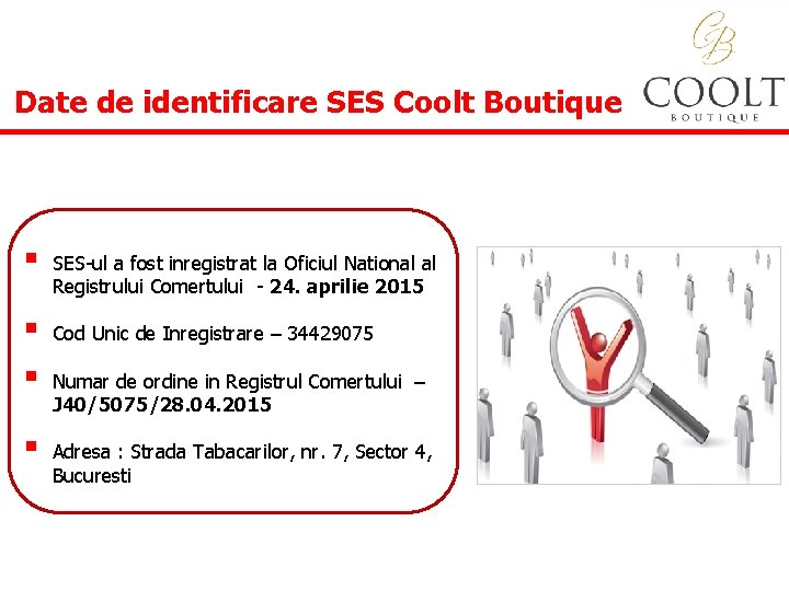 Date de identificare SES Coolt Boutique § SES-ul a fost inregistrat la Oficiul National