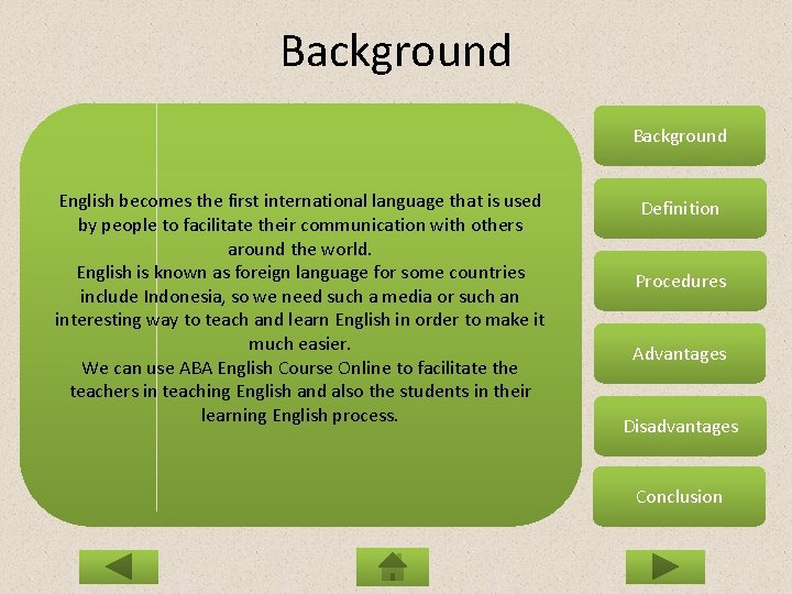 Background English becomes the first international language that is used by people to facilitate