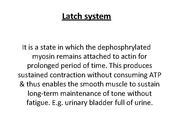 Latch system It is a state in which the dephosphrylated myosin remains attached to