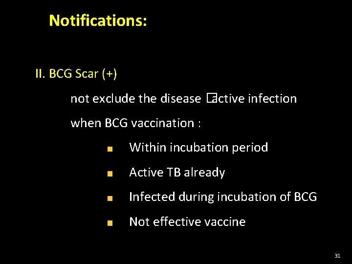 Notifications: II. BCG Scar (+) not exclude the disease �active infection when BCG vaccination