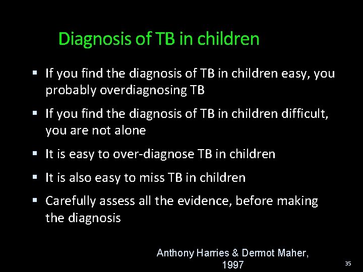 Diagnosis of TB in children If you find the diagnosis of TB in children