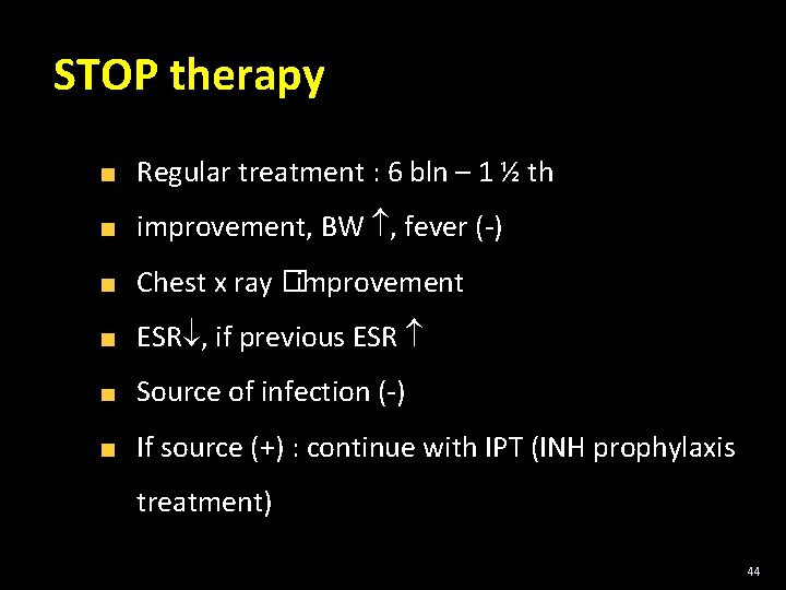 STOP therapy Regular treatment : 6 bln – 1 ½ th improvement, BW ,