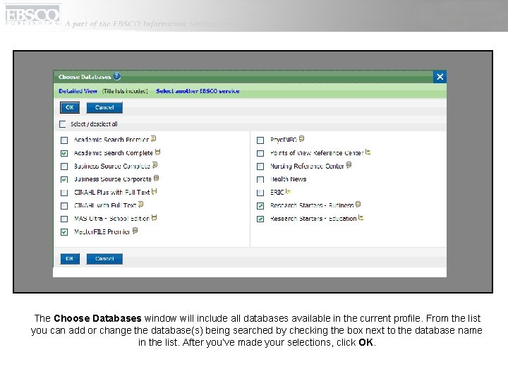 The Choose Databases window will include all databases available in the current profile. From