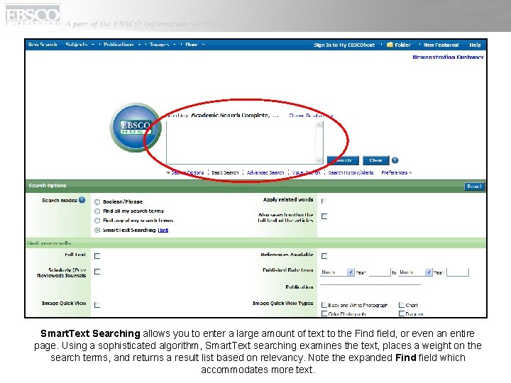 Smart. Text Searching allows you to enter a large amount of text to the