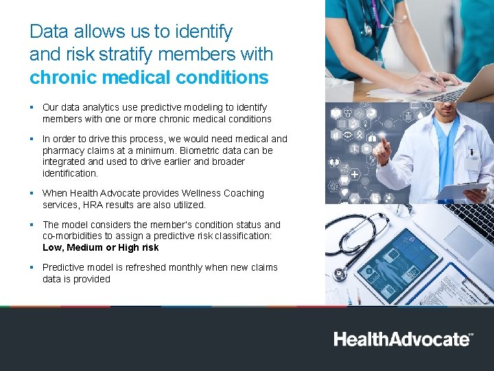 Data allows us to identify and risk stratify members with chronic medical conditions §