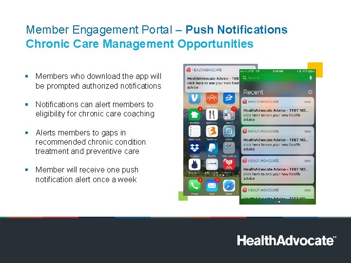 Member Engagement Portal – Push Notifications Chronic Care Management Opportunities § Members who download