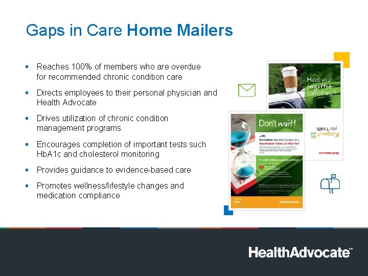 Gaps in Care Home Mailers § Reaches 100% of members who are overdue for