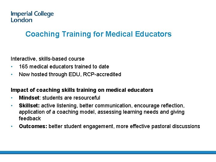 Coaching Training for Medical Educators Interactive, skills-based course • 165 medical educators trained to