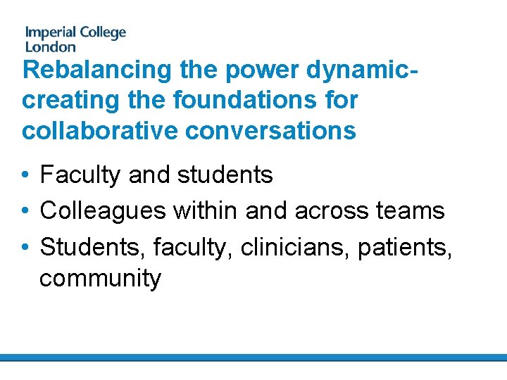 Rebalancing the power dynamiccreating the foundations for collaborative conversations • Faculty and students •