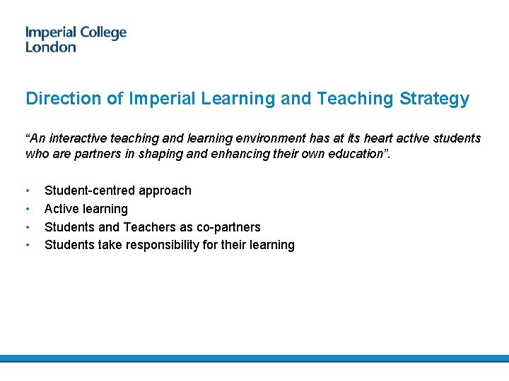 Direction of Imperial Learning and Teaching Strategy “An interactive teaching and learning environment has