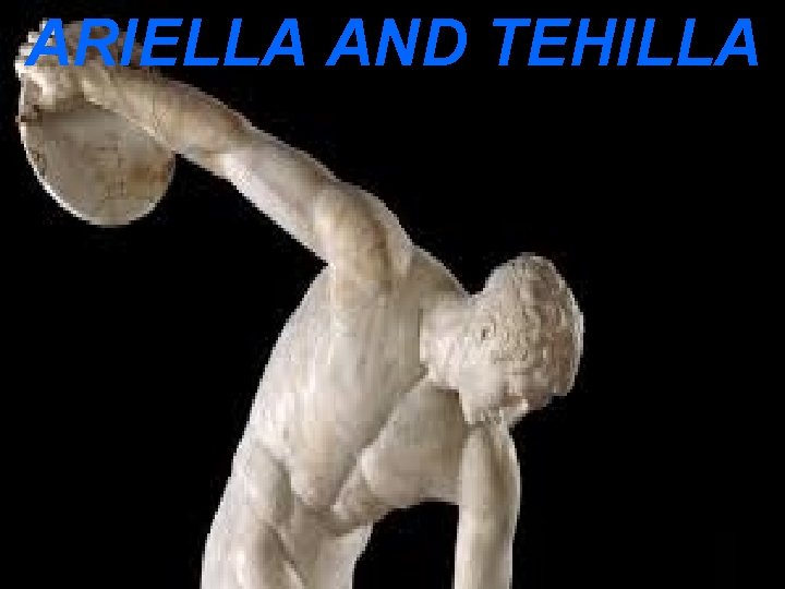ARIELLA AND TEHILLA 