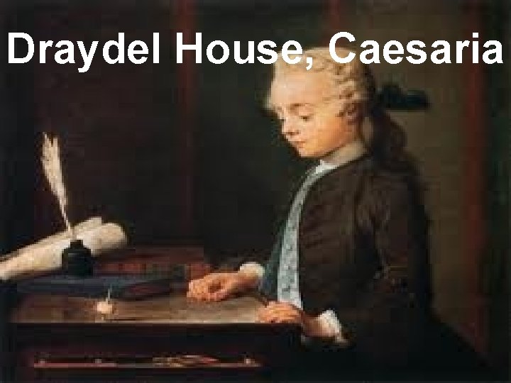 Draydel House, Caesaria 
