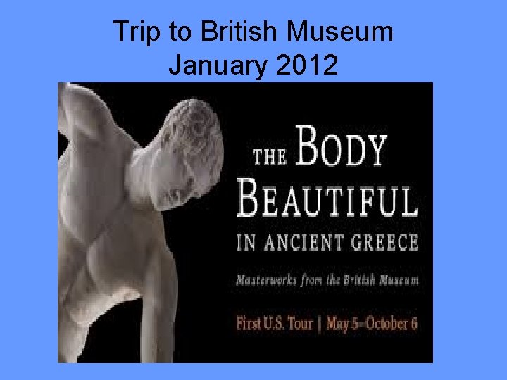 Trip to British Museum January 2012 