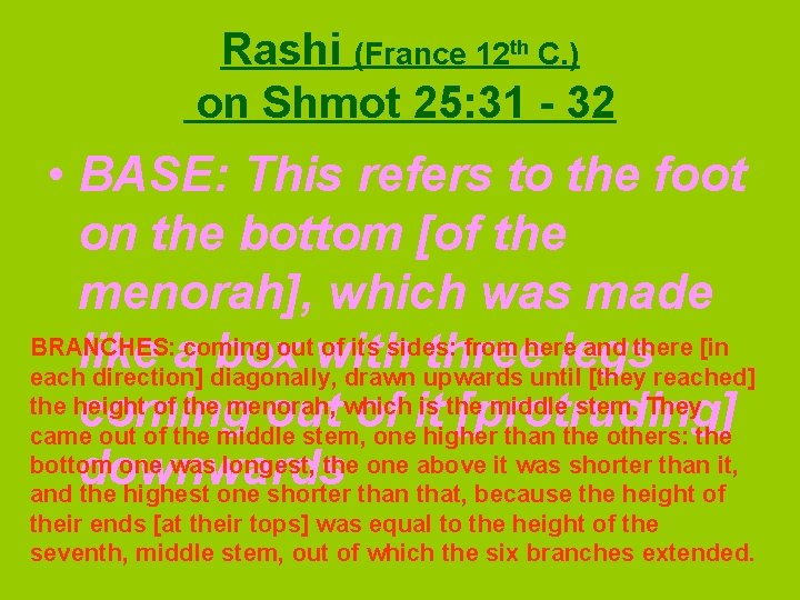 Rashi (France 12 th C. ) on Shmot 25: 31 - 32 • BASE: