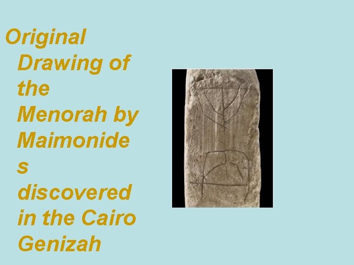 Original Drawing of the Menorah by Maimonide s discovered in the Cairo Genizah 