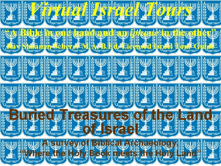 Virtual Israel Tours “A Bible in one hand an iphone in the other” Rav