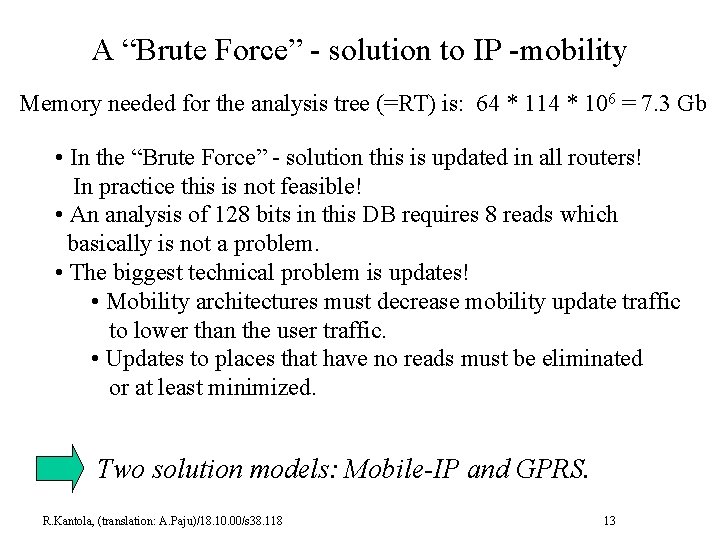 A “Brute Force” - solution to IP -mobility Memory needed for the analysis tree