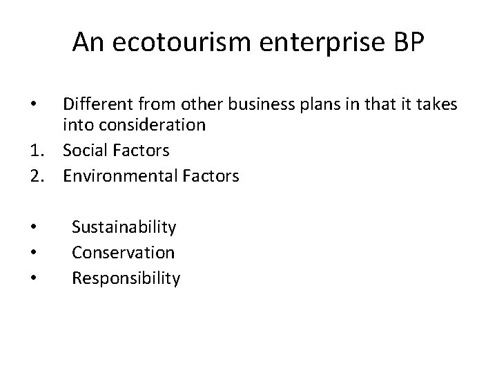 An ecotourism enterprise BP Different from other business plans in that it takes into