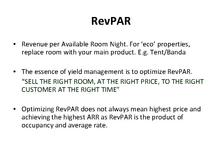 Rev. PAR • Revenue per Available Room Night. For ‘eco’ properties, replace room with