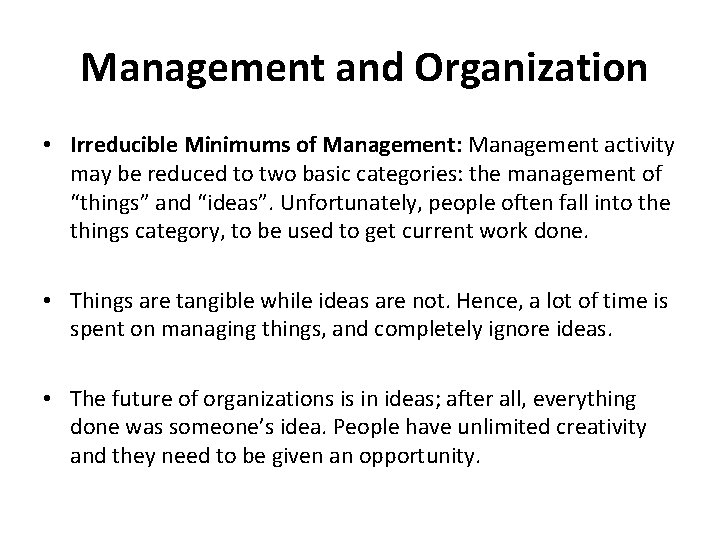  Management and Organization • Irreducible Minimums of Management: Management activity may be reduced