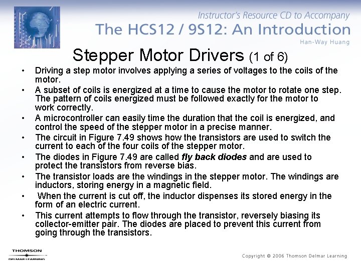 Stepper Motor Drivers (1 of 6) • • Driving a step motor involves applying