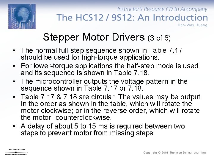 Stepper Motor Drivers (3 of 6) • The normal full-step sequence shown in Table