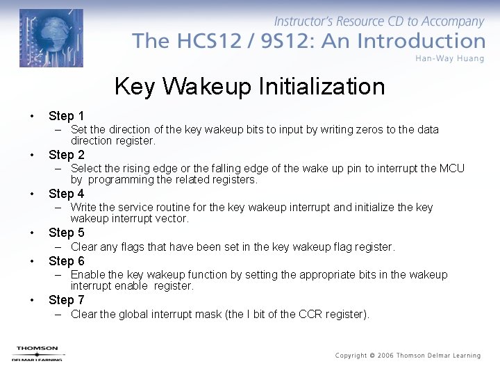 Key Wakeup Initialization • Step 1 – Set the direction of the key wakeup